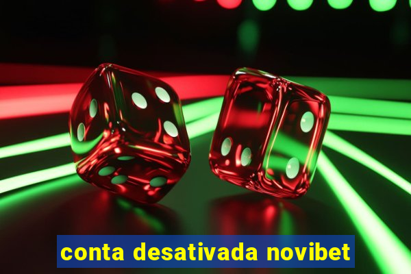 conta desativada novibet
