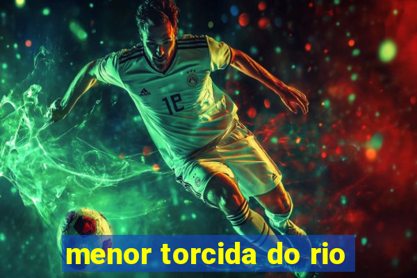 menor torcida do rio