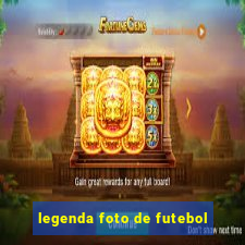 legenda foto de futebol