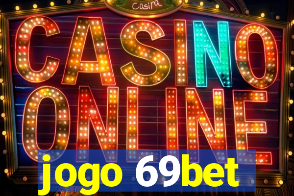 jogo 69bet