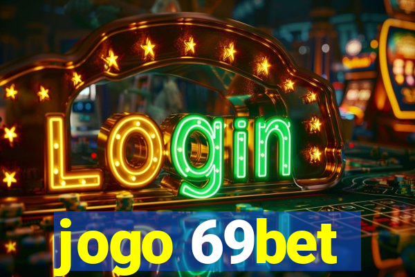 jogo 69bet