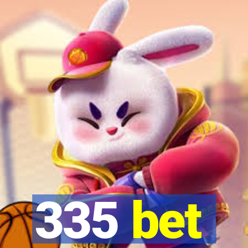 335 bet
