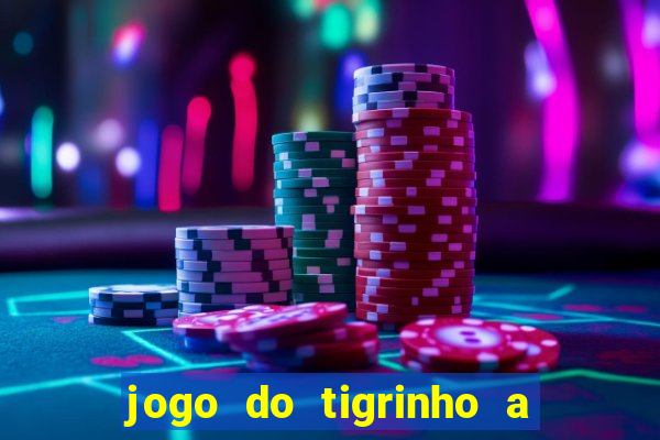 jogo do tigrinho a partir de r$ 5