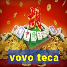 vovo teca