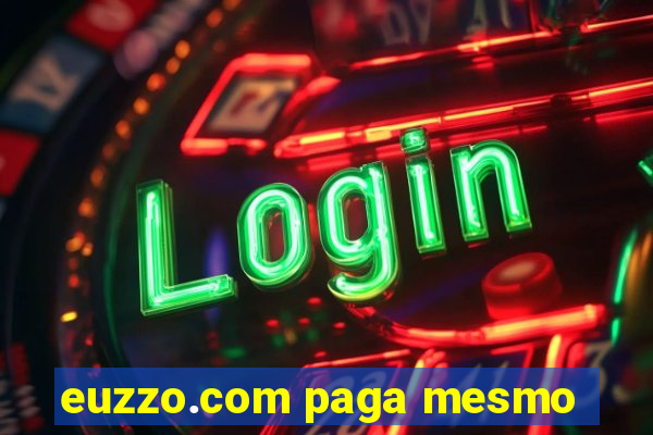 euzzo.com paga mesmo