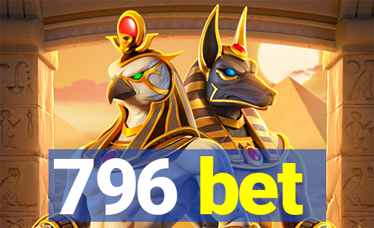 796 bet