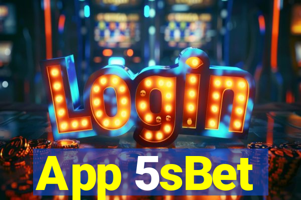 App 5sBet