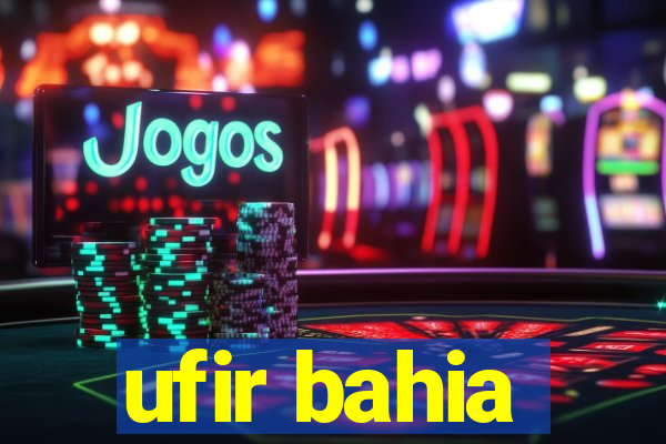 ufir bahia