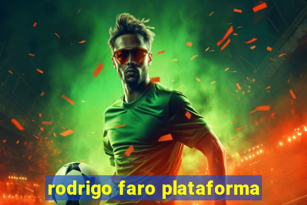 rodrigo faro plataforma
