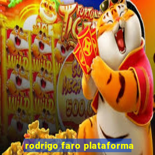 rodrigo faro plataforma