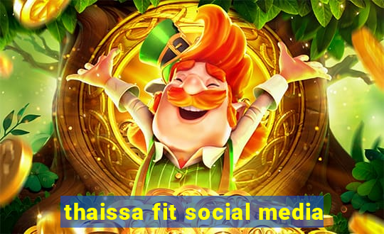 thaissa fit social media