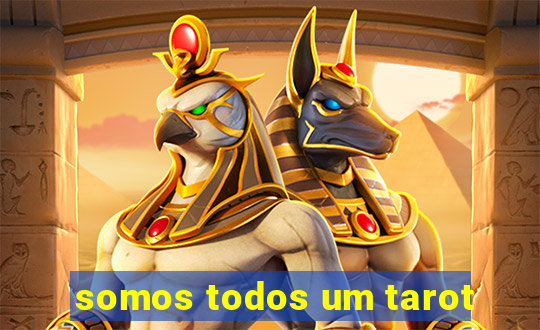 somos todos um tarot