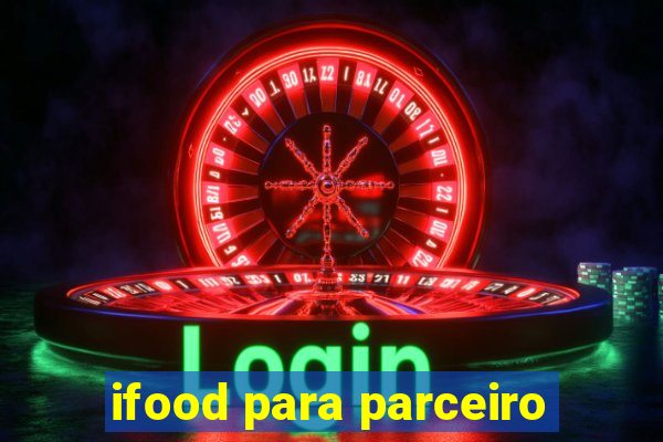 ifood para parceiro