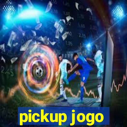 pickup jogo