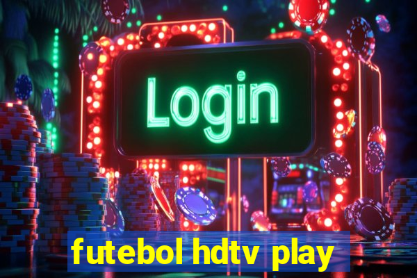 futebol hdtv play