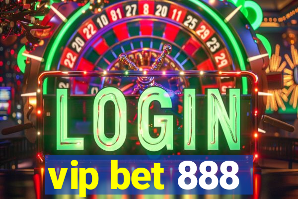 vip bet 888