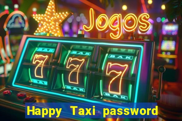 Happy Taxi password road 96 road 96 happy taxi security