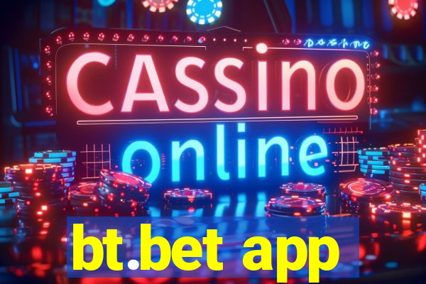 bt.bet app