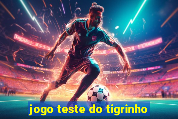 jogo teste do tigrinho