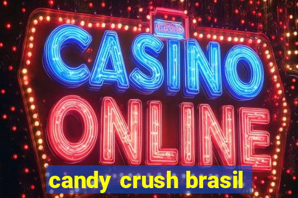 candy crush brasil