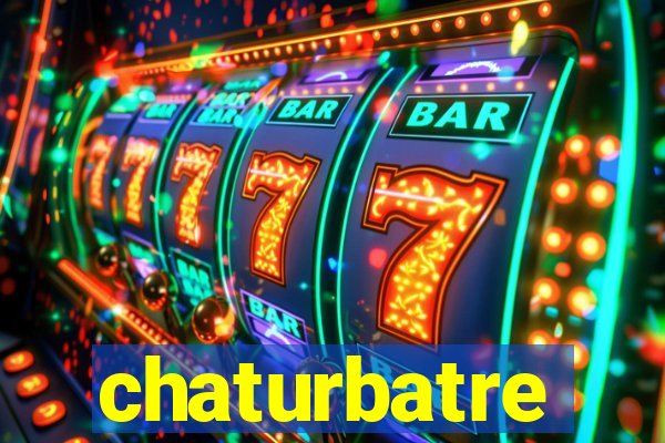 chaturbatre