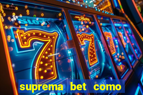 suprema bet como sacar dinheiro