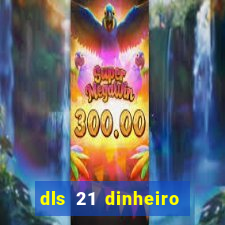 dls 21 dinheiro infinito download