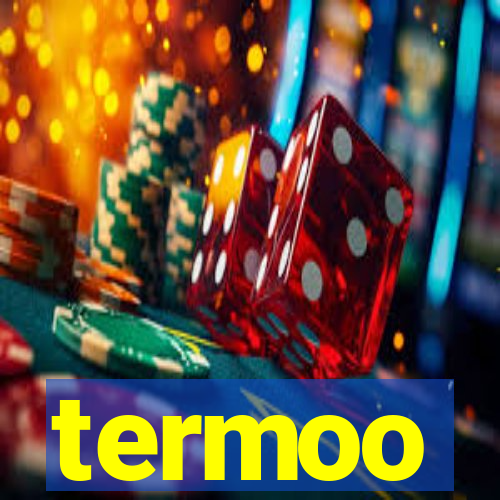 termoo