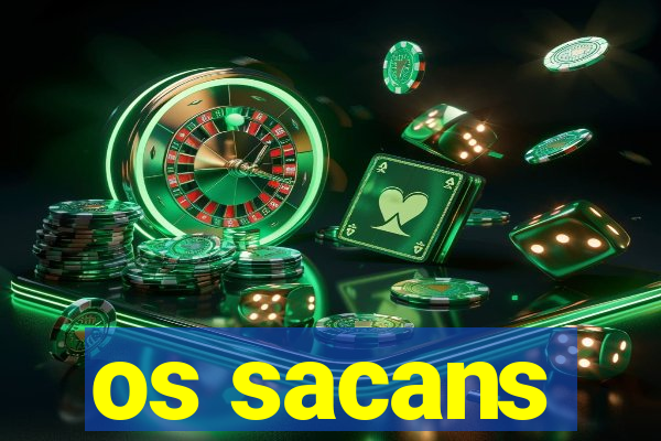 os sacans
