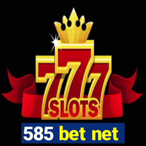 585 bet net