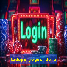 tadepe jogos de a  o
