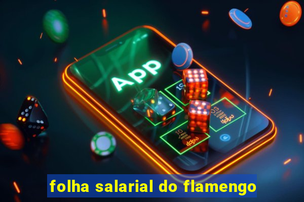 folha salarial do flamengo