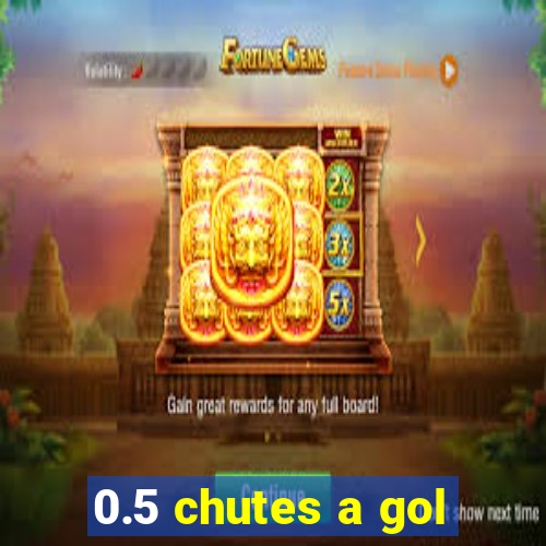 0.5 chutes a gol