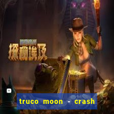 truco moon - crash & poker