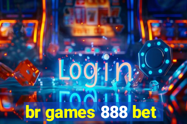 br games 888 bet