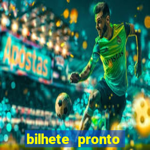 bilhete pronto futebol hoje