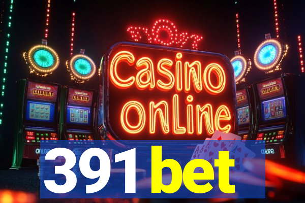 391 bet