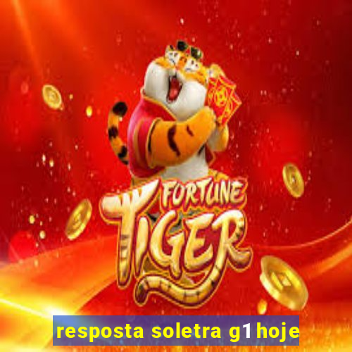resposta soletra g1 hoje