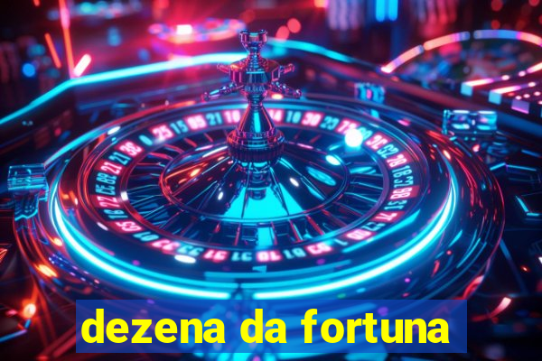 dezena da fortuna
