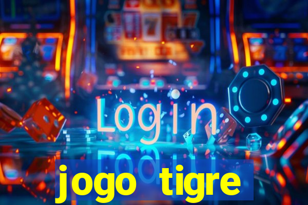 jogo tigre plataforma nova