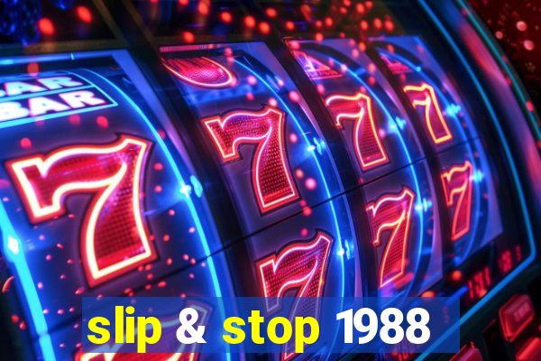 slip & stop 1988