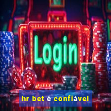 hr bet é confiável