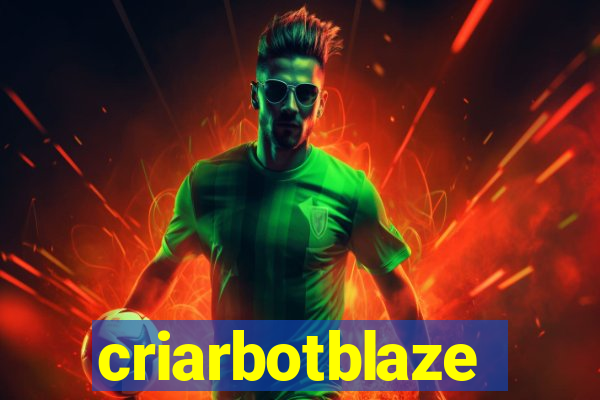 criarbotblaze