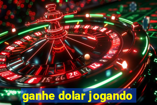 ganhe dolar jogando