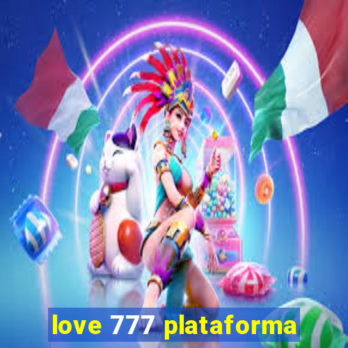 love 777 plataforma