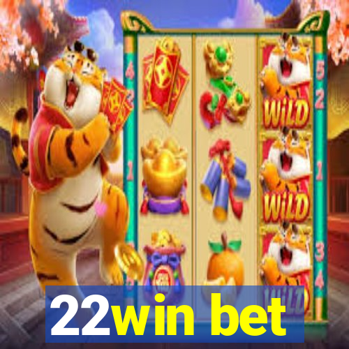 22win bet