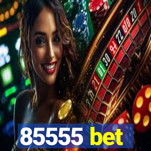 85555 bet