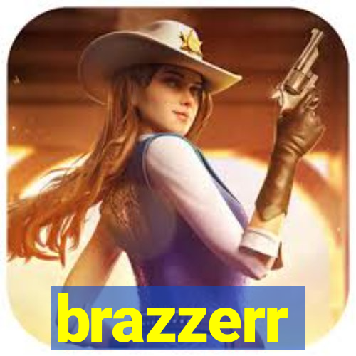 brazzerr
