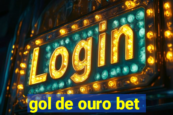 gol de ouro bet