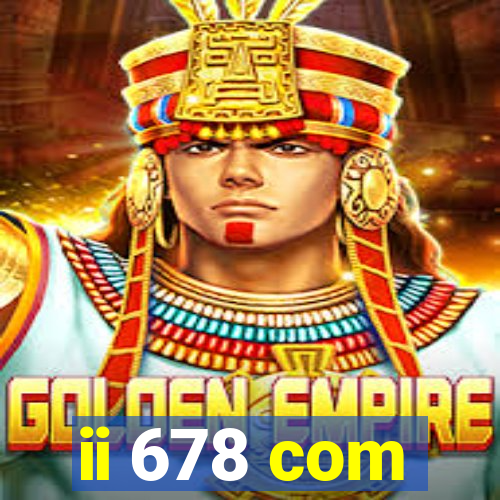 ii 678 com